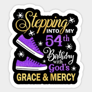 Stepping Into My 54th Birthday With God's Grace & Mercy Bday Sticker